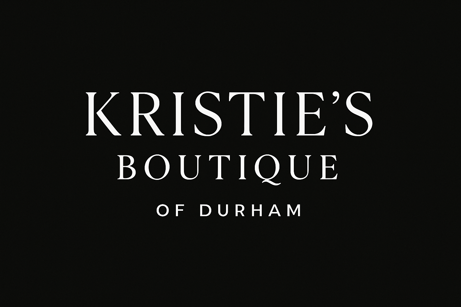 Kristie’s Boutique of Durham, in white, with a black background 